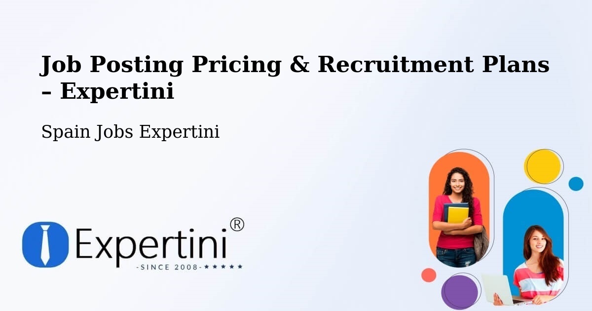 Job Posting Pricing & Recruitment Plans – Torre De Esgueva - Torre De Esgueva, Spain Jobs Expertini